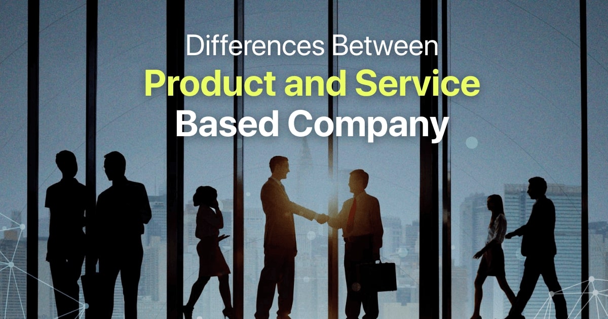 Difference Between Service and Product Based Company