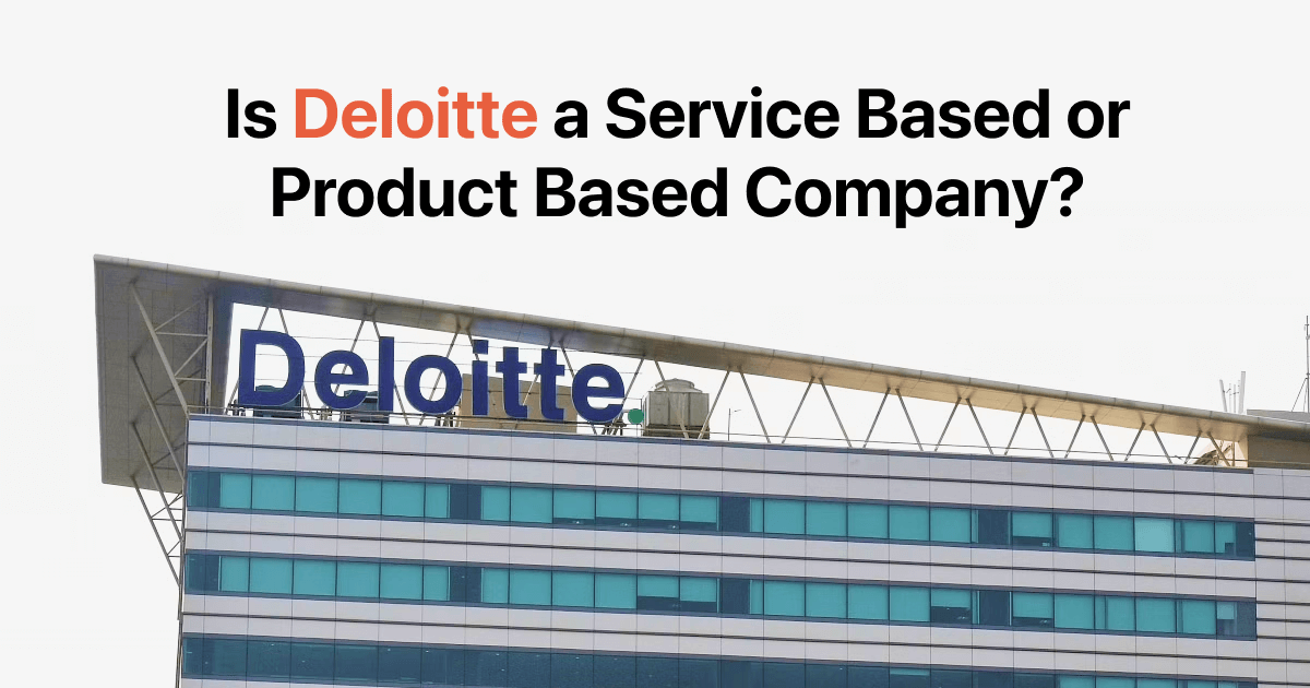 Is Deloitte a Service Based or Product Based Company?
