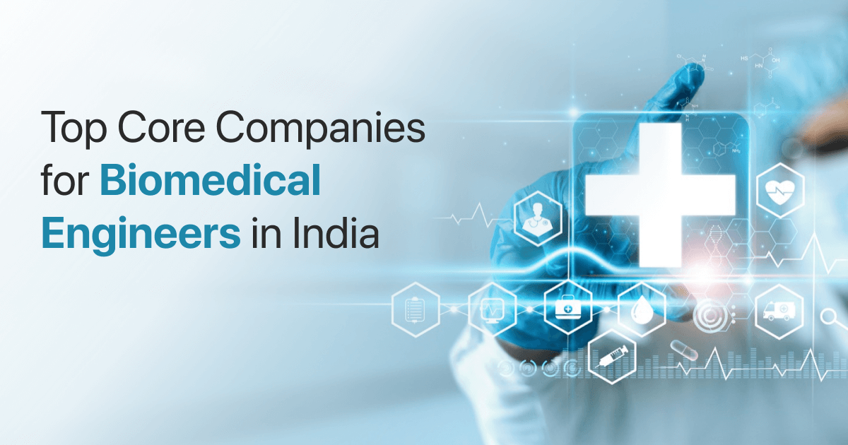 Top Core Companies for Biomedical Engineers in India
