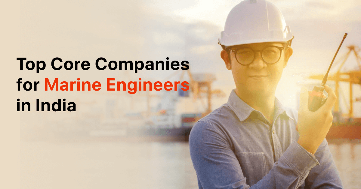 Top Core Companies for Marine Engineers in India