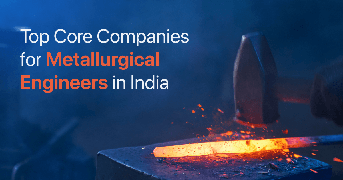 Top Core Companies for Metallurgical Engineers in India