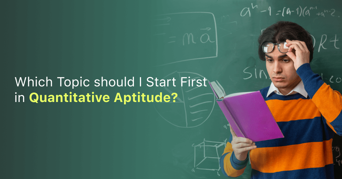 Which Topic should I Start First in Quantitative Aptitude?